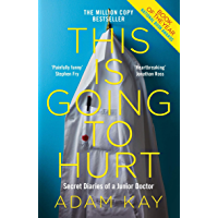 This is Going to Hurt: Secret Diaries of a Junior Doctor (English Edition)